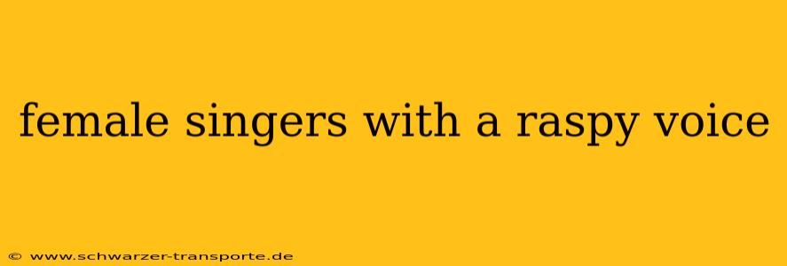 female singers with a raspy voice