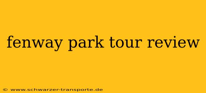 fenway park tour review