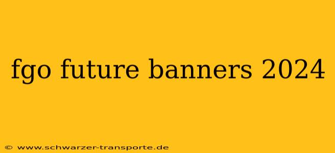fgo future banners 2024