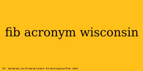 fib acronym wisconsin