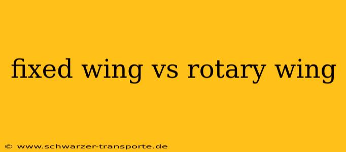 fixed wing vs rotary wing