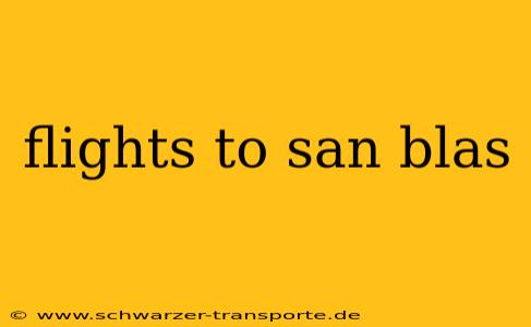 flights to san blas