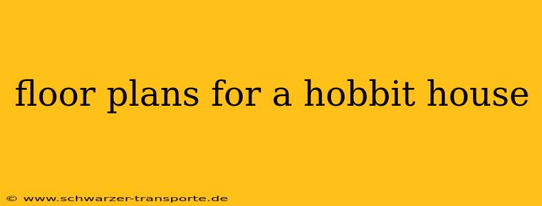 floor plans for a hobbit house