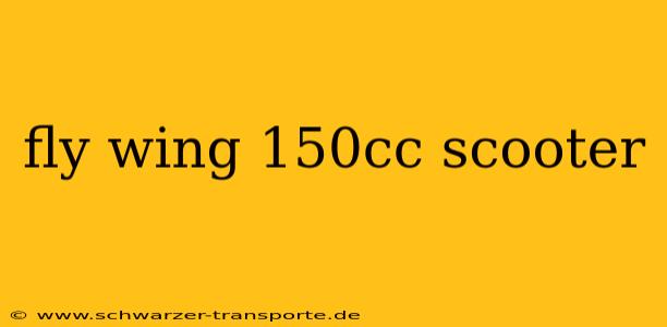 fly wing 150cc scooter