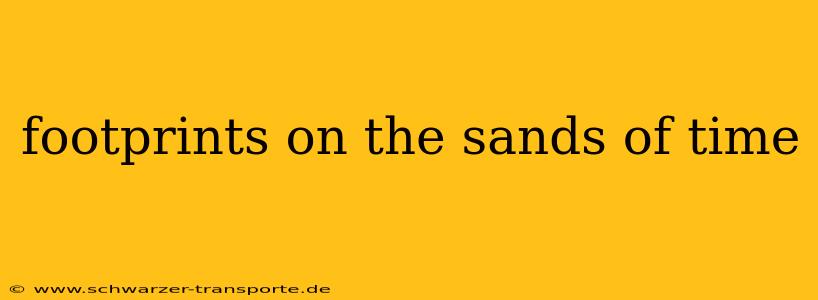 footprints on the sands of time