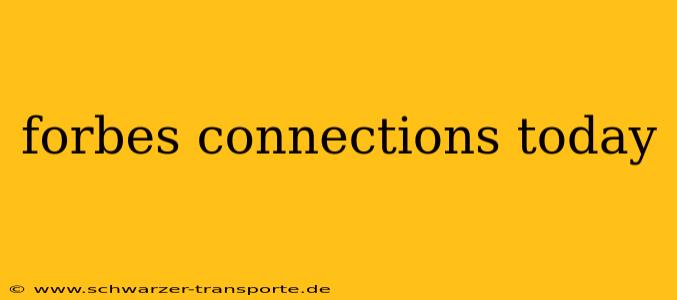 forbes connections today