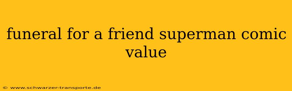 funeral for a friend superman comic value