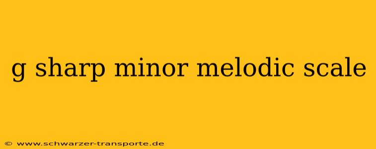 g sharp minor melodic scale
