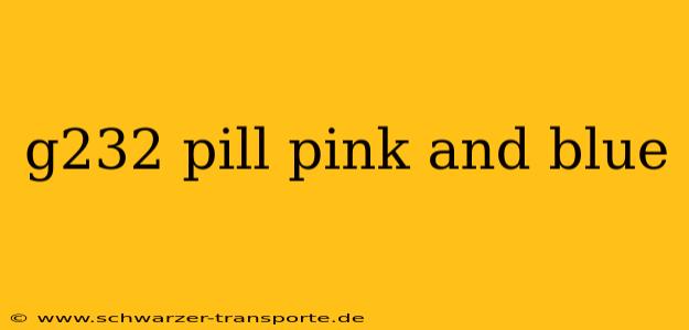 g232 pill pink and blue