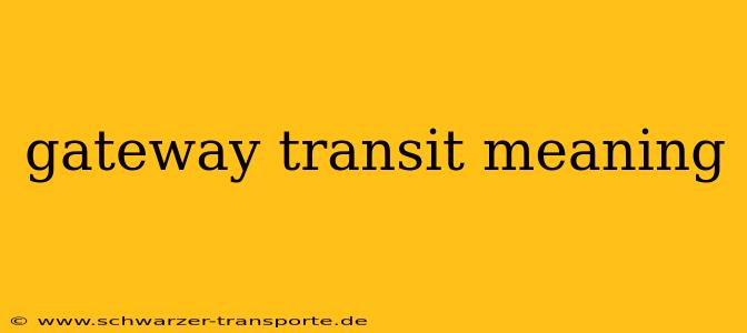 gateway transit meaning