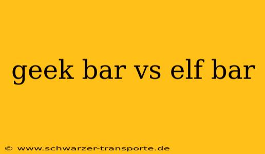 geek bar vs elf bar