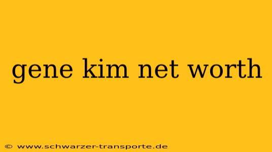 gene kim net worth