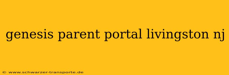 genesis parent portal livingston nj