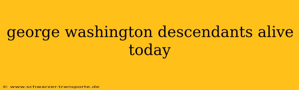 george washington descendants alive today