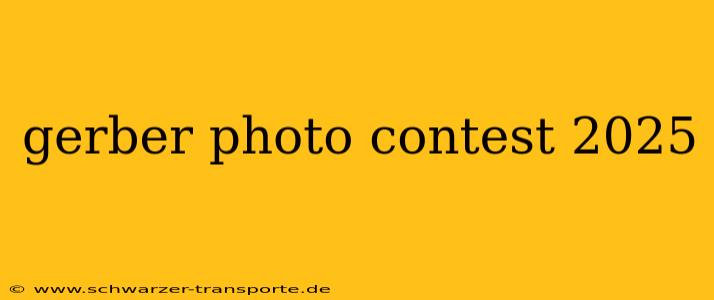 gerber photo contest 2025