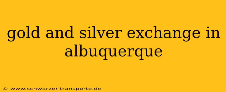 gold and silver exchange in albuquerque