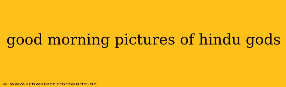 good morning pictures of hindu gods