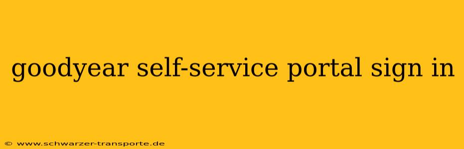 goodyear self-service portal sign in
