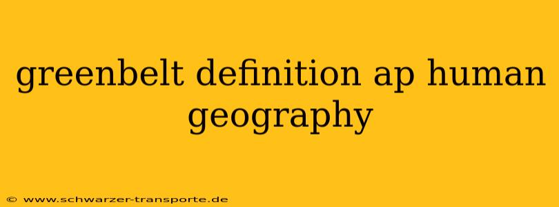 greenbelt definition ap human geography