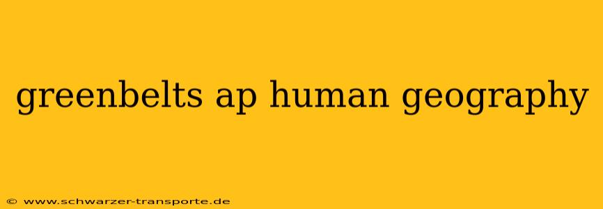 greenbelts ap human geography