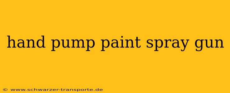hand pump paint spray gun