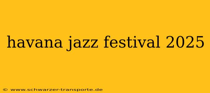havana jazz festival 2025