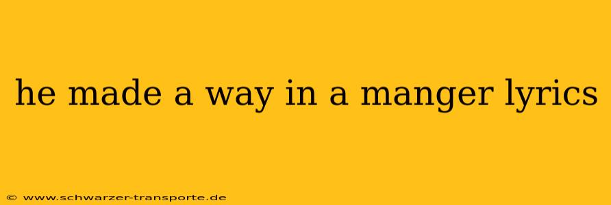 he made a way in a manger lyrics