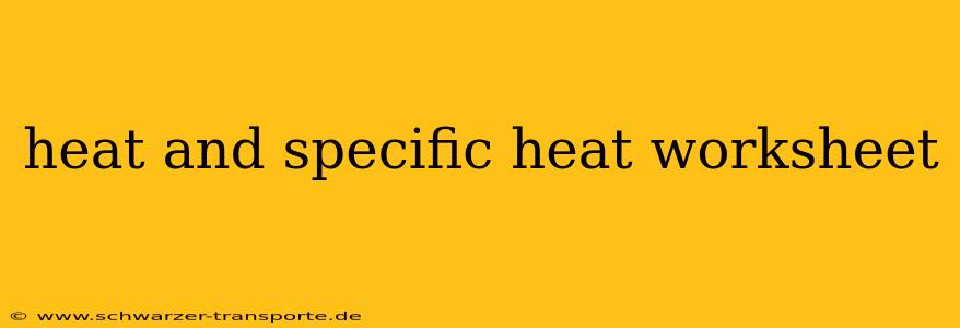heat and specific heat worksheet