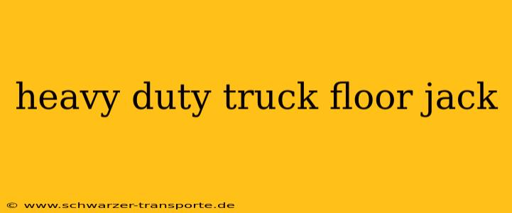 heavy duty truck floor jack