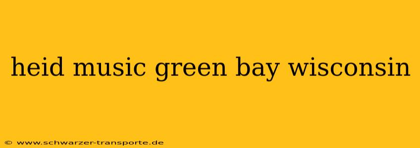 heid music green bay wisconsin