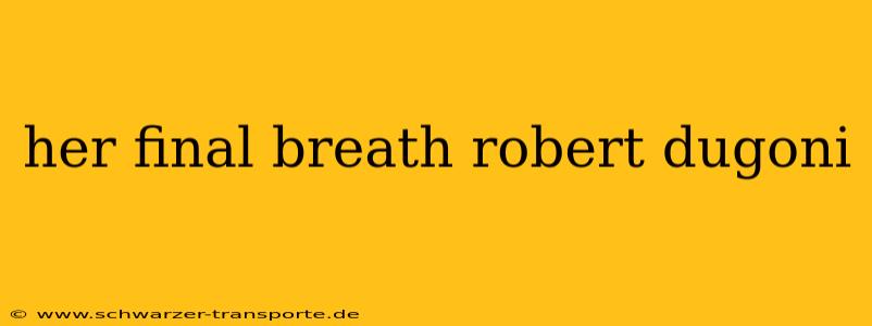 her final breath robert dugoni
