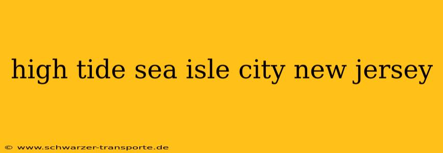 high tide sea isle city new jersey