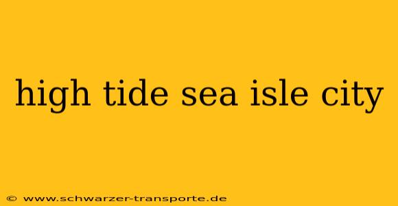 high tide sea isle city