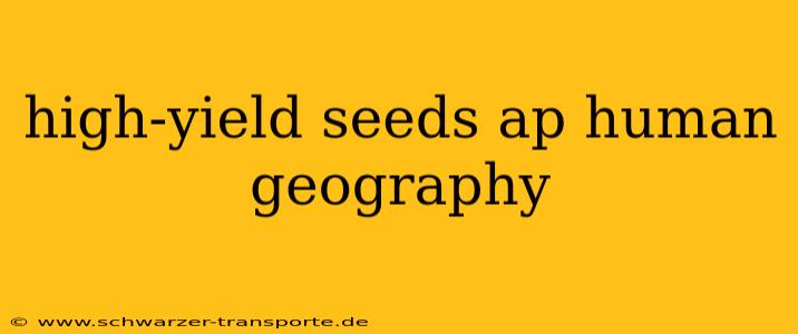 high-yield seeds ap human geography