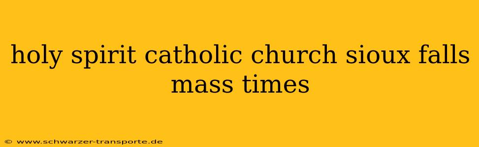holy spirit catholic church sioux falls mass times
