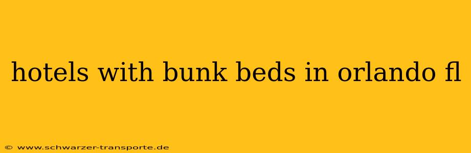 hotels with bunk beds in orlando fl