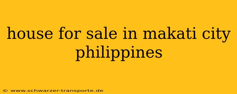 house for sale in makati city philippines
