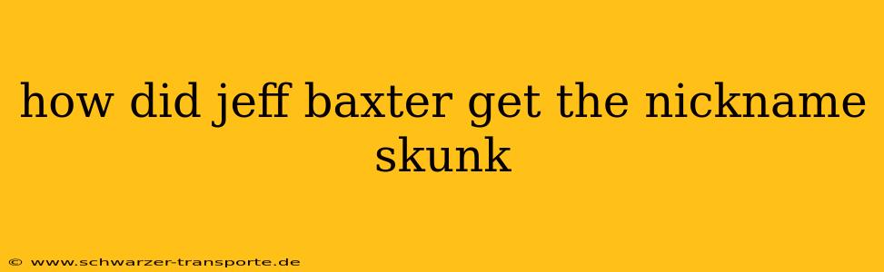 how did jeff baxter get the nickname skunk