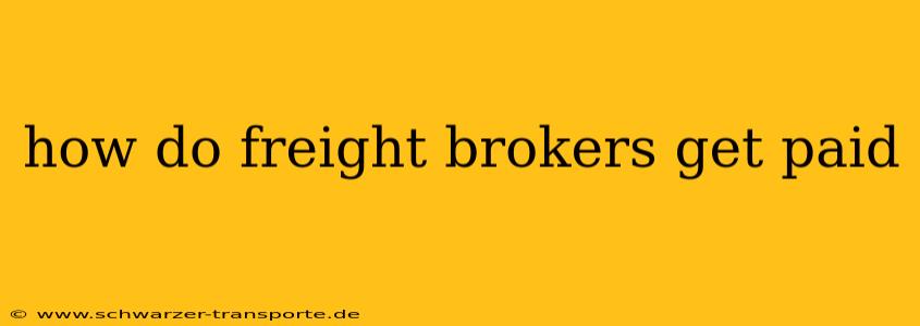 how do freight brokers get paid