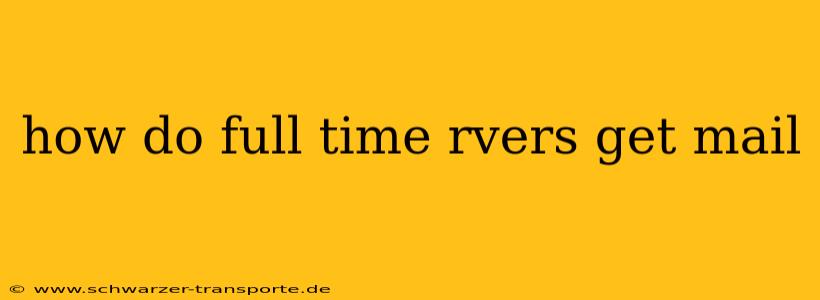 how do full time rvers get mail