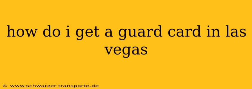 how do i get a guard card in las vegas