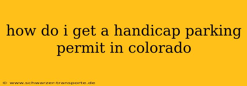 how do i get a handicap parking permit in colorado