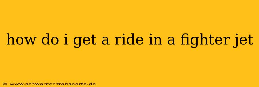 how do i get a ride in a fighter jet