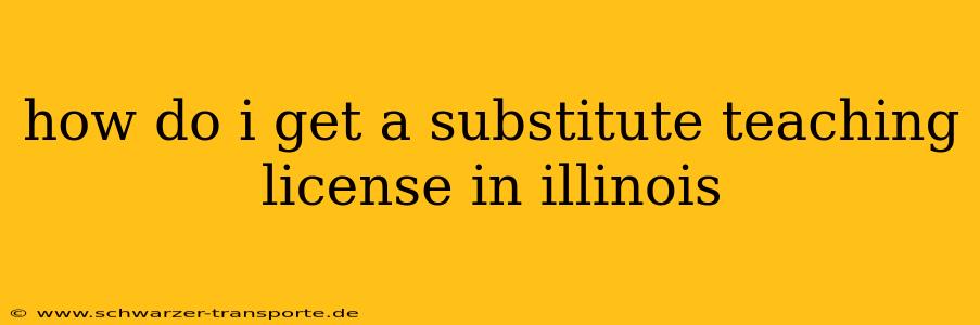 how do i get a substitute teaching license in illinois