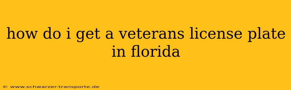 how do i get a veterans license plate in florida