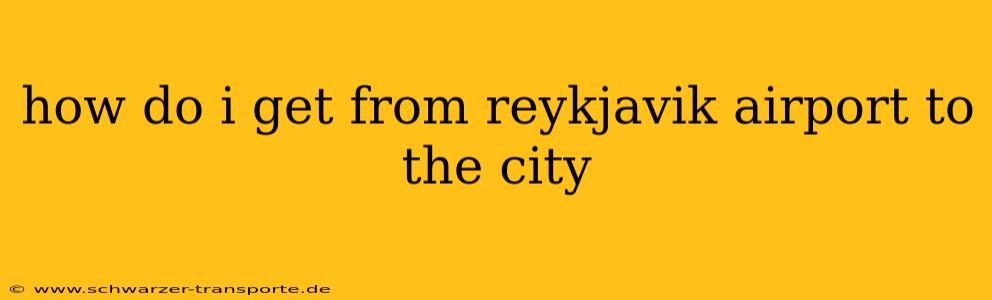 how do i get from reykjavik airport to the city