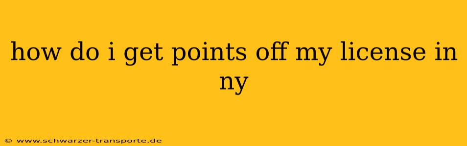 how do i get points off my license in ny