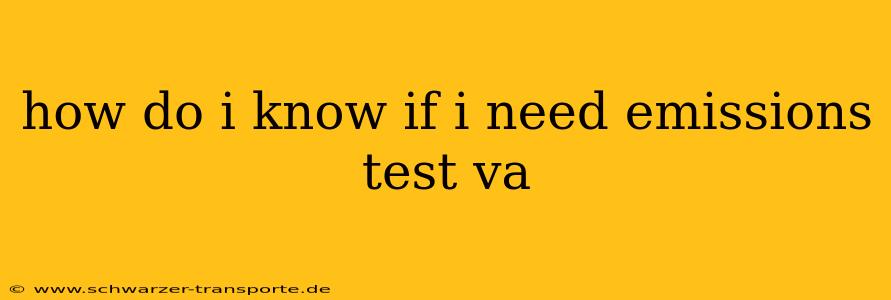 how do i know if i need emissions test va