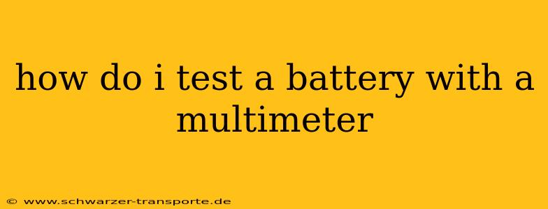 how do i test a battery with a multimeter