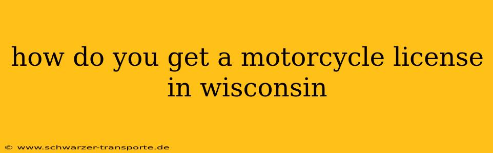 how do you get a motorcycle license in wisconsin